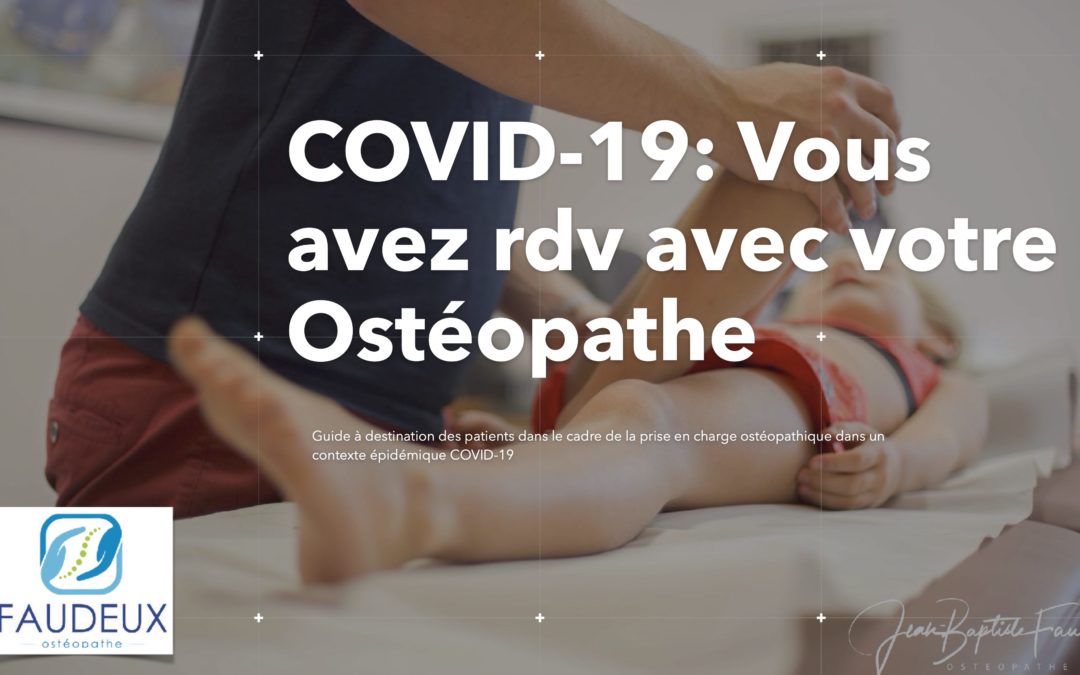 Vous avez RDV avec votre ostéopathe en période d’épidémie (COVID), suivez nos conseils !